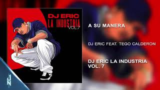A Su Manera 😎- DJ ERIC Ft. Tego Calderon 🎧(Audio Cover) 📀