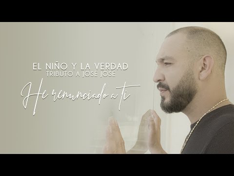El Niño y La Verdad - He Renunciado a Tí [Official Video]