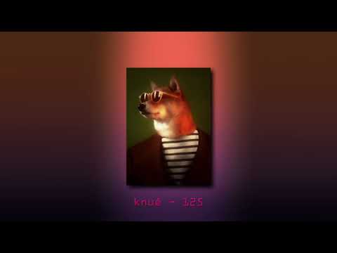 knué - 125 (slowed + reverb)