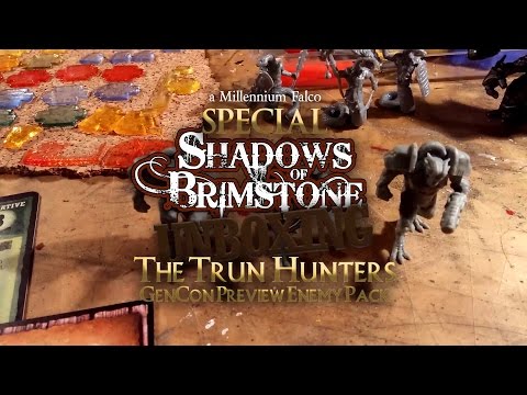 SPECIAL UNBOXING | SHADOWS OF BRIMSTONE | TRUN HUNTERS GEN CON PREVIEW