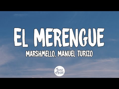 Marshmello, Manuel Turizo - El Merengue (Letra/Lyrics)