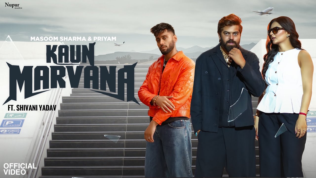Kaun Marvana Lyrics | Masoom Sharma, Priyam