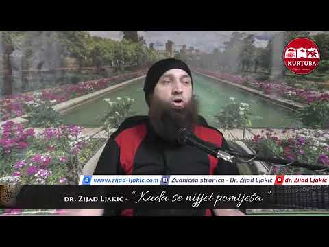 Kada se nijjet pomiješa - dr. Zijad Ljakić