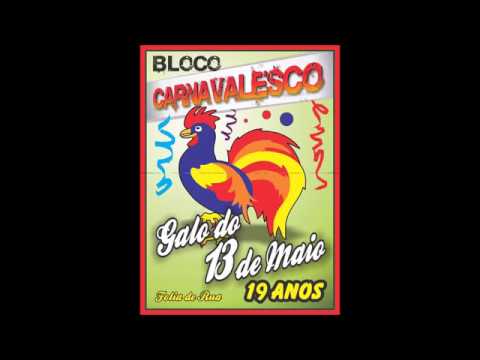 Hino oficial do bloco carnavalesco galo do treze de maio.