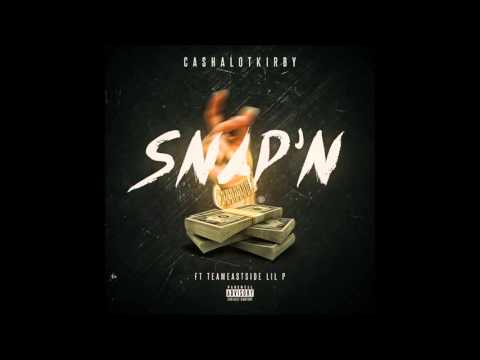 Ca$hAlotKirby ft TeamEastside Lil P Snapp'n