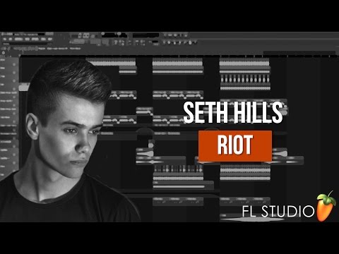 Seth Hills - Riot (FL Studio Remake)