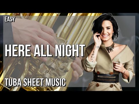 Tuba Sheet Music: How to play Here All Night by Demi Lovato