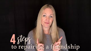 Make-up or Break-up? 4 Steps to Repairing a Friendship