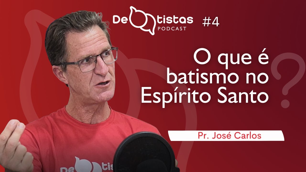 O que é o batismo no Espírito Santo? Pr. José Carlos