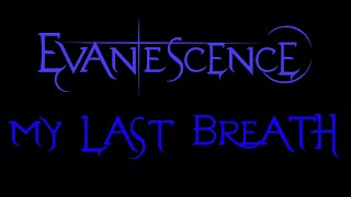 Evanescence - My Last Breath Lyrics (Demo)