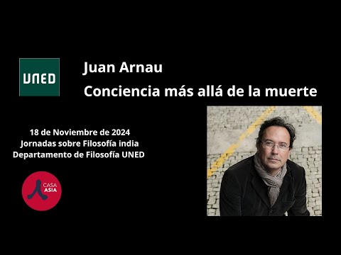Juan Arnau: Conciencia más allá de la muerte.