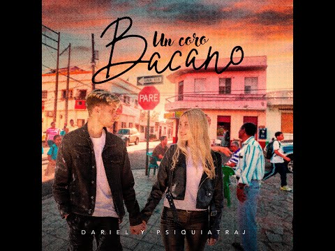 Dariel y Psiquiatraj - Un Coro Bacano