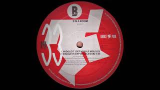 2 in a Room - Wiggle It (Def Wiggle mix) video