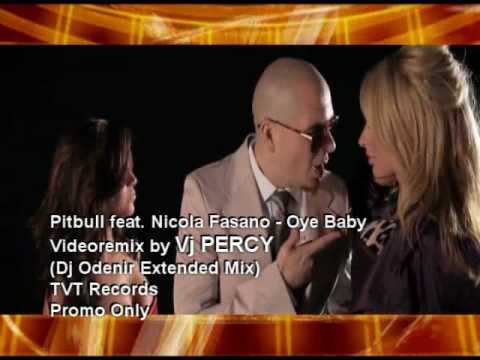 Nicola Fasano feat. Pitbull - Oye Baby REMIX (VJ Percy Tribal Mix)