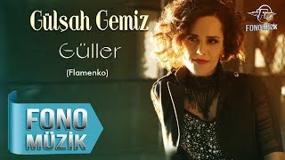 Gülşah Gemiz - Güller (Flamenko) (Official Audio)