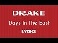 Drake - Days In The East (Lyrics) 