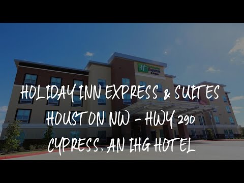 Holiday Inn Express & Suites Houston NW - Hwy 290 Cypress, an IHG Hotel Review - Cypress , United St