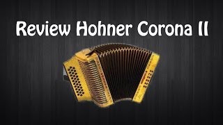 Video thumbnail for Hohner Corona II. Review Hohner Corona II. Clases de acordeón. by Roma. Tutoriales de acordeón.