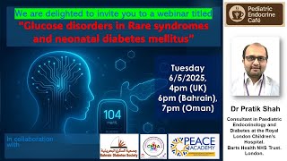 Glucose disorders in Rare syndromes and neonatal diabetes mellitus - Dr Pratik Shah