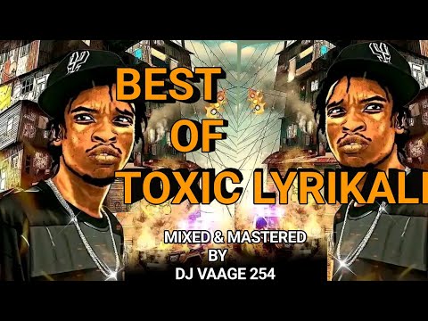 BEST OF TOXIC LYRIKALI 2025 MIX I SICK I CHINJE I LONG STORY I THUGNIFICENT LATEST TRAP BY DJ VAAGE