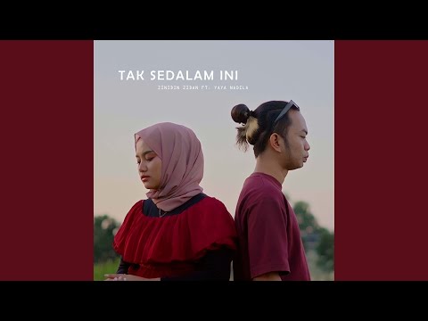 TAK SEDALAM INI (feat. Yaya Nadila)