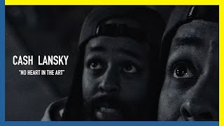Cash Lansky - No Heart In The Art | (Official Video)
