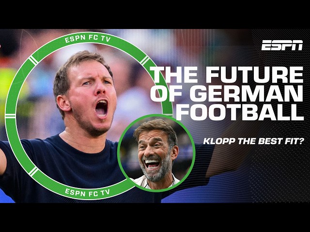 Should Germany part ways with Julian Nagelsmann⁉️ Jurgen Klopp 'can HEAL German football' | ESPN FC