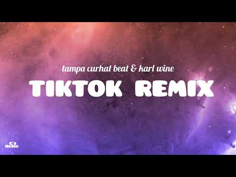 Tampa Curhat Beat & Karl Wine ( TikTok Remix)