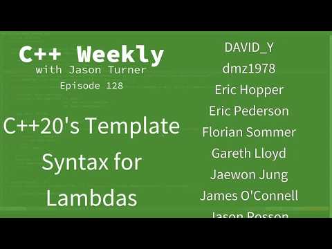 C++ Weekly - Ep 128 - C++20's Template Syntax For Lambdas