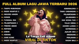 Download lagu FULL ALBUM TANPO HUBUNGAN - LA TASYA FULL ALBUM - LAGU JAWA TERBARU 2026 mp3