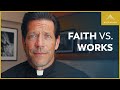 What You Need to Be Saved (Faith vs. Works)
