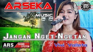 Download lagu Jangan Ngetngetan - Vivi Volleta ARSEKA Music - HVS Sragen Crew 1 - ARS Audio Sound System Jilid 1 mp3 Download lagu Jangan Ngetngetan - Vivi Volleta ARSEKA Music - HVS Sragen Crew 1 - ARS Audio Sound System Jilid 1 mp3