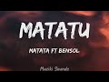 Matatu - Matata FT Bensol (Lyrics) | Muziki Sounds