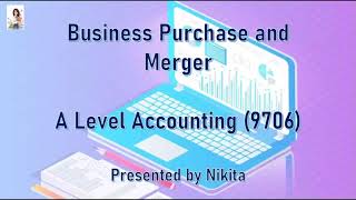 Cambridge A Level Accounting- Business purchase and Merger (part 1/5)