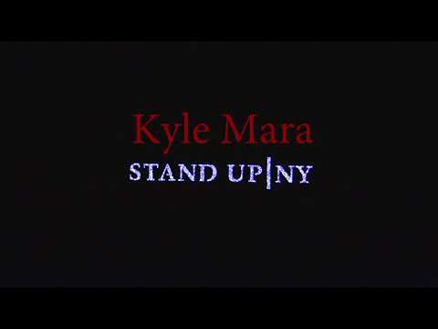 Kyle Mara - Stand Up NY