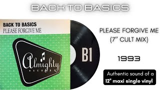 Back to Basics - Please Forgive Me (7'' Cult Mix) [12'' maxi single]