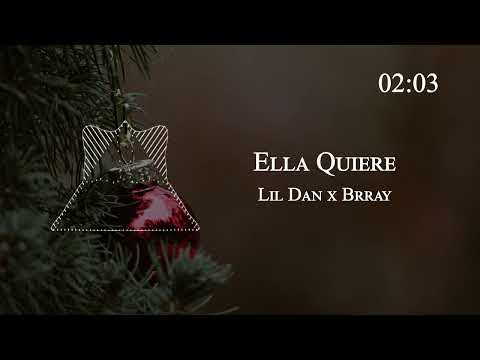 Lil Dan x Brray - Ella Quiere