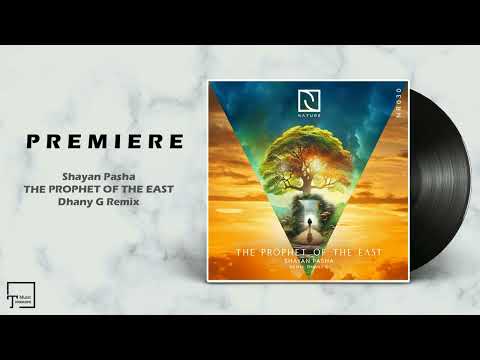 PREMIERE Shayan Pasha - The Prophet Of The East (Dhany G Remix) [NATURE REC.]