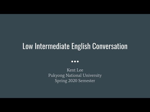 Lower Intermediate Conversation, w7d1