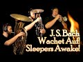 BACH "Wachet Auf!" ("Sleepers Awake!")