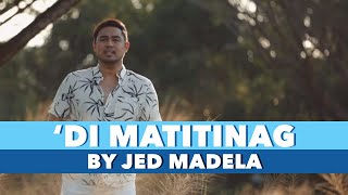 Jed Madela - &#39;Di Matitinag (Official Music Video)