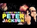 The Early Films Of Peter Jackson