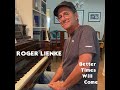 Roger Lienke - Better Times Will Come (Janis Ian)