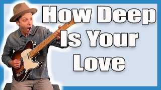 How Deep Is Your Love Guitar Lesson (Bee Gees)