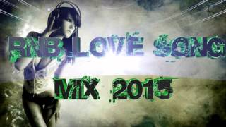 ♥ New RnB Love Songs 2015 Part 2# ♥