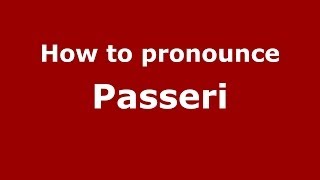 How to pronounce Passeri