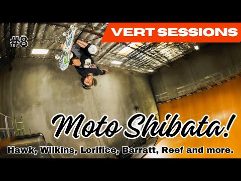 Vert Sessions #8 with Moto Shibata, Tony Hawk, Jimmy Wilkins, Rob Lorifice and more.
