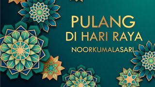 Download lagu NOORKUMALASARI - Pulang Di Hari Raya (Audio Video) mp3