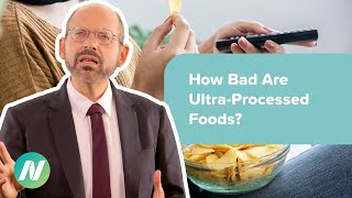 How Bad Are Ultra-Processed Foods?