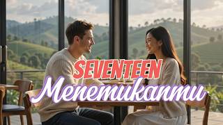 Download lagu Seventeen - Menemukanmu  | Lirik Video | Cover by KenAI Musik mp3
